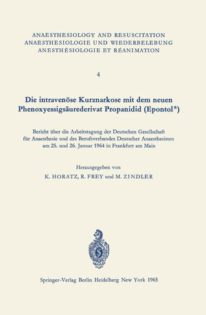 Buchcover Die intravenöse Kurznarkose mit dem neuen Phenoxyessigsäurederivat Propanidid (Epontol®)  | EAN 9783540032526 | ISBN 3-540-03252-5 | ISBN 978-3-540-03252-6