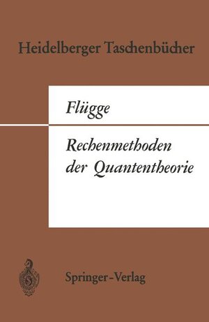 Buchcover Rechenmethoden der Quantentheorie | Siegfried Flügge | EAN 9783540033264 | ISBN 3-540-03326-2 | ISBN 978-3-540-03326-4