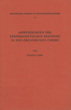 Buchcover Anwendungen der Kernmagnetischen Resonanz in der Organischen Chemie | Harald Suhr | EAN 9783540033806 | ISBN 3-540-03380-7 | ISBN 978-3-540-03380-6