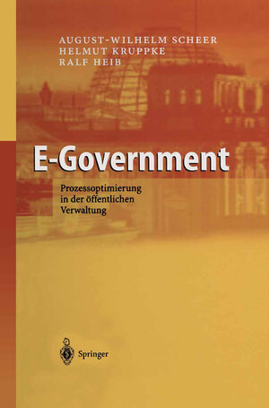 Buchcover E-Government | August-Wilhelm Scheer | EAN 9783540034384 | ISBN 3-540-03438-2 | ISBN 978-3-540-03438-4