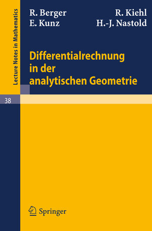 Buchcover Differentialrechnung in der analytischen Geometrie | R. Berger | EAN 9783540039099 | ISBN 3-540-03909-0 | ISBN 978-3-540-03909-9