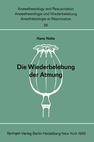 Buchcover Die Wiederbelebung der Atmung | H. Nolte | EAN 9783540040446 | ISBN 3-540-04044-7 | ISBN 978-3-540-04044-6