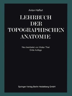 Buchcover Lehrbuch der topographischen Anatomie | Anton Hafferl | EAN 9783540045106 | ISBN 3-540-04510-4 | ISBN 978-3-540-04510-6