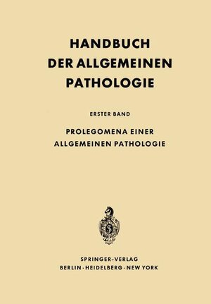 Buchcover Prolegomena einer allgemeinen Pathologie  | EAN 9783540045151 | ISBN 3-540-04515-5 | ISBN 978-3-540-04515-1