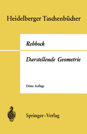 Buchcover Darstellende Geometrie | Fritz Rehbock | EAN 9783540045571 | ISBN 3-540-04557-0 | ISBN 978-3-540-04557-1