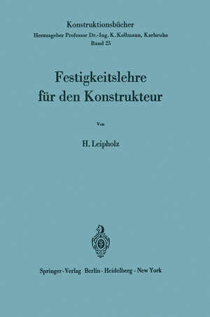 Buchcover Festigkeitslehre für den Konstrukteur | Horst Leipholz | EAN 9783540045861 | ISBN 3-540-04586-4 | ISBN 978-3-540-04586-1