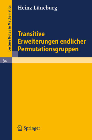 Buchcover Transitive Erweiterungen endlicher Permutationsgruppen | Heinz Lüneburg | EAN 9783540046035 | ISBN 3-540-04603-8 | ISBN 978-3-540-04603-5