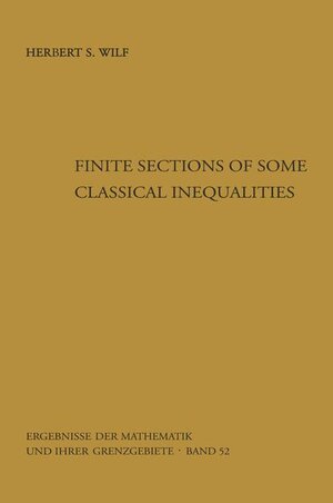 Buchcover Finite Sections of Some Classical Inequalities | Herbert S. Wilf | EAN 9783540048091 | ISBN 3-540-04809-X | ISBN 978-3-540-04809-1