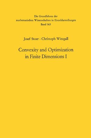 Buchcover Convexity and Optimization in Finite Dimensions I | Josef Stoer | EAN 9783540048350 | ISBN 3-540-04835-9 | ISBN 978-3-540-04835-0
