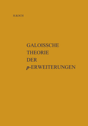 Buchcover Galoissche Theorie der p-Erweiterungen | Helmut Koch | EAN 9783540048930 | ISBN 3-540-04893-6 | ISBN 978-3-540-04893-0