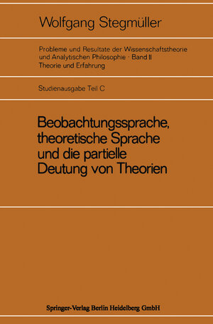 Buchcover Beobachtungssprache, theoretische Sprache und die partielle Deutung von Theorien | Wolfgang Stegmüller | EAN 9783540050216 | ISBN 3-540-05021-3 | ISBN 978-3-540-05021-6