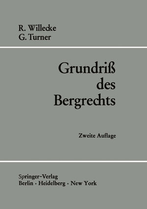 Buchcover Grundriß des Bergrechts | Raimund Willecke | EAN 9783540052708 | ISBN 3-540-05270-4 | ISBN 978-3-540-05270-8
