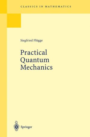 Buchcover Practical Quantum Mechanics | Siegfried Flügge | EAN 9783540052760 | ISBN 3-540-05276-3 | ISBN 978-3-540-05276-0