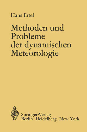 Buchcover Methoden und Probleme der Dynamischen Meteorologie | Hans Ertel | EAN 9783540059158 | ISBN 3-540-05915-6 | ISBN 978-3-540-05915-8