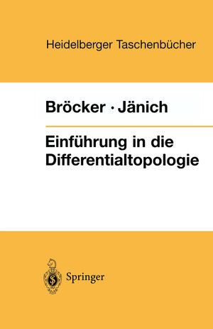 Einführung in die Differentialtopologie: Korrigierter Nachdruck (Heidelberger Taschenbücher)