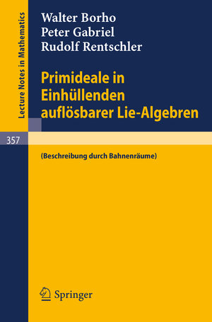 Buchcover Primideale in Einhüllenden auflösbarer Lie-Algebren | Walter Borho | EAN 9783540065616 | ISBN 3-540-06561-X | ISBN 978-3-540-06561-6