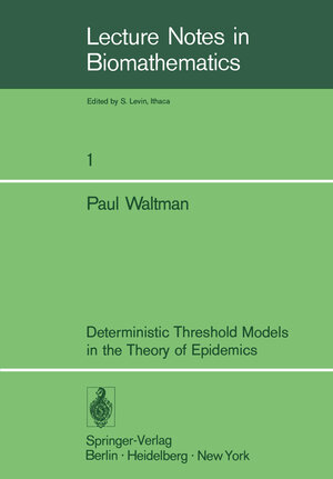 Buchcover Deterministic Threshold Models in the Theory of Epidemics | P. Waltman | EAN 9783540066521 | ISBN 3-540-06652-7 | ISBN 978-3-540-06652-1
