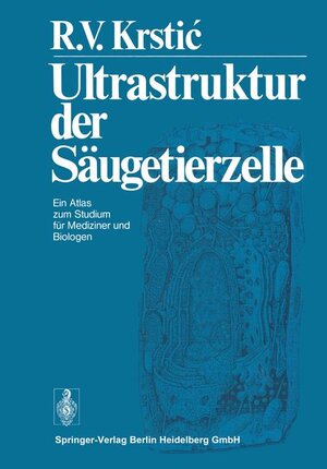 Buchcover Ultrastruktur der Säugetierzelle | R.V. Krstic | EAN 9783540075066 | ISBN 3-540-07506-2 | ISBN 978-3-540-07506-6