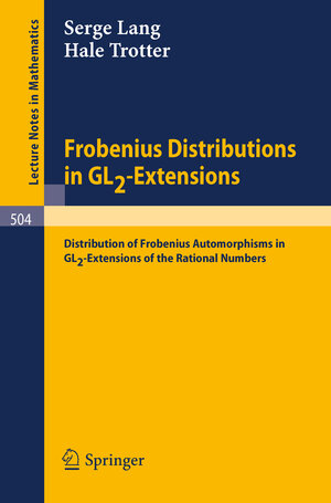 Buchcover Frobenius Distributions in GL2-Extensions | Serge Lang | EAN 9783540075509 | ISBN 3-540-07550-X | ISBN 978-3-540-07550-9