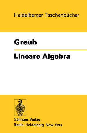 Buchcover Lineare Algebra | Werner Greub | EAN 9783540077459 | ISBN 3-540-07745-6 | ISBN 978-3-540-07745-9