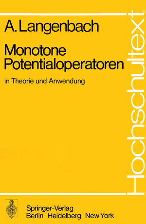 Buchcover Monotone Potentialoperatoren in Theorie und Anwendung | A. Langenbach | EAN 9783540080718 | ISBN 3-540-08071-6 | ISBN 978-3-540-08071-8