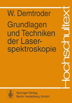 Buchcover Grundlagen und Techniken der Laserspektroskopie | W. Demtröder | EAN 9783540083313 | ISBN 3-540-08331-6 | ISBN 978-3-540-08331-3