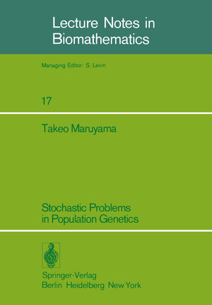 Buchcover Stochastic Problems in Population Genetics | T. Maruyama | EAN 9783540083498 | ISBN 3-540-08349-9 | ISBN 978-3-540-08349-8