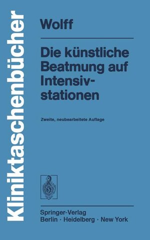 Buchcover Die künstliche Beatmung auf Intensivstationen | G. Wolff | EAN 9783540083849 | ISBN 3-540-08384-7 | ISBN 978-3-540-08384-9