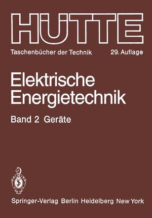 Elektrische Energietechnik: Geräte (Hütte - Taschenbücher der Technik / Elektrische Energietechnik)