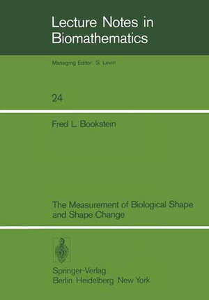 Buchcover The Measurement of Biological Shape and Shape Change | F. L. Bookstein | EAN 9783540089124 | ISBN 3-540-08912-8 | ISBN 978-3-540-08912-4