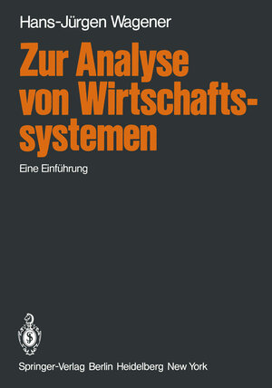 Buchcover Zur Analyse von Wirtschaftssystemen | H.-J. Wagener | EAN 9783540091332 | ISBN 3-540-09133-5 | ISBN 978-3-540-09133-2