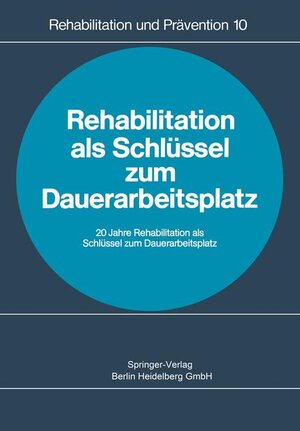 Buchcover Rehabilitation als Schlüssel zum Dauerarbeitsplatz  | EAN 9783540091363 | ISBN 3-540-09136-X | ISBN 978-3-540-09136-3