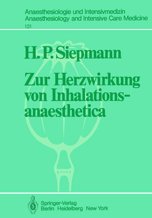 Buchcover Zur Herzwirkung von Inhalationsanaesthetica | H. P. Siepmann | EAN 9783540092308 | ISBN 3-540-09230-7 | ISBN 978-3-540-09230-8