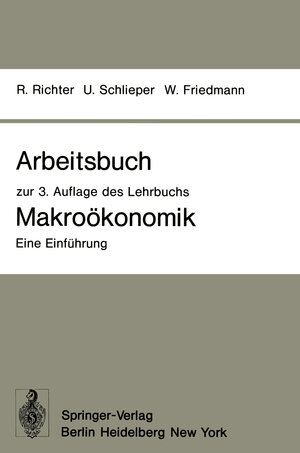 Buchcover Arbeitsbuch zur 3. Auflage des Lehrbuchs Makroökonomik — Eine Einführung | Rudolf Richter | EAN 9783540092988 | ISBN 3-540-09298-6 | ISBN 978-3-540-09298-8