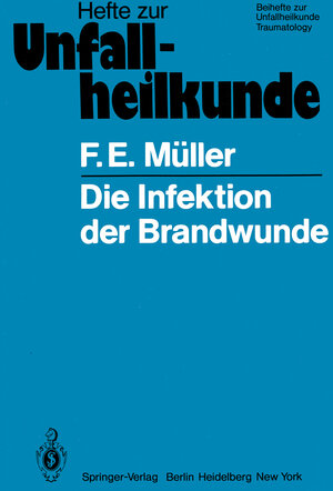 Buchcover Die Infektion der Brandwunde | F.E. Müller | EAN 9783540093541 | ISBN 3-540-09354-0 | ISBN 978-3-540-09354-1
