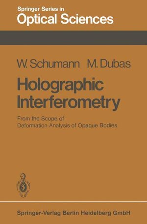 Buchcover Holographic Interferometry | W. Schumann | EAN 9783540093718 | ISBN 3-540-09371-0 | ISBN 978-3-540-09371-8