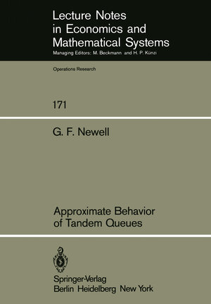 Buchcover Approximate Behavior of Tandem Queues | G.F. Newell | EAN 9783540095521 | ISBN 3-540-09552-7 | ISBN 978-3-540-09552-1