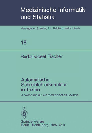 Buchcover Automatische Schreibfehlerkorrektur in Texten | R.-J. Fischer | EAN 9783540099826 | ISBN 3-540-09982-4 | ISBN 978-3-540-09982-6