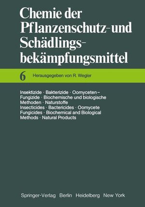 Buchcover Insektizide · Bakterizide · Oomyceten-Fungizide / Biochemische und biologische Methoden · Naturstoffe / Insecticides · Bactericides · Oomycete Fungicides / Biochemical and Biological Methods · Natural Products | Richard Wegler | EAN 9783540103073 | ISBN 3-540-10307-4 | ISBN 978-3-540-10307-3