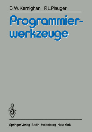 Buchcover Programmierwerkzeuge | B.W. Kernighan | EAN 9783540104193 | ISBN 3-540-10419-4 | ISBN 978-3-540-10419-3