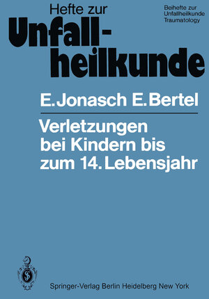 Buchcover Verletzungen bei Kindern bis zum 14. Lebensjahr | E. Jonasch | EAN 9783540104766 | ISBN 3-540-10476-3 | ISBN 978-3-540-10476-6