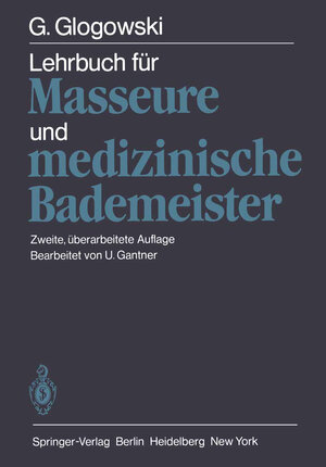 Buchcover Lehrbuch für Masseure und medizinische Bademeister | G. Glogowski | EAN 9783540106005 | ISBN 3-540-10600-6 | ISBN 978-3-540-10600-5