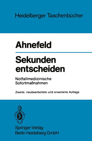 Buchcover Sekunden entscheiden | Friedrich W. Ahnefeld | EAN 9783540106166 | ISBN 3-540-10616-2 | ISBN 978-3-540-10616-6