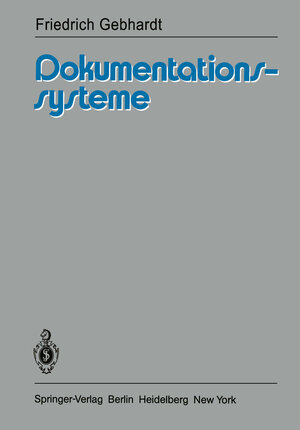 Buchcover Dokumentationssysteme | F. Gebhardt | EAN 9783540107446 | ISBN 3-540-10744-4 | ISBN 978-3-540-10744-6
