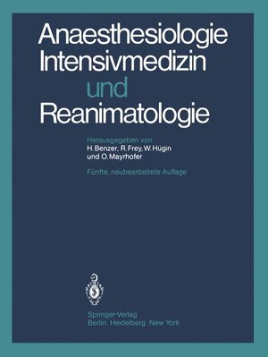 Buchcover Anaesthesiologie, Intensivmedizin und Reanimatologie  | EAN 9783540107682 | ISBN 3-540-10768-1 | ISBN 978-3-540-10768-2