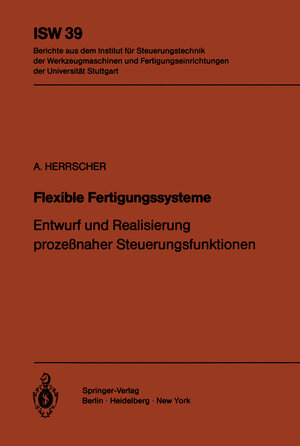 Buchcover Flexible Fertigungssysteme | A. Herrscher | EAN 9783540110439 | ISBN 3-540-11043-7 | ISBN 978-3-540-11043-9