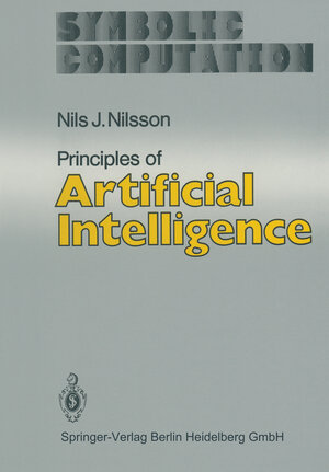 Buchcover Principles of Artificial Intelligence | Nils J. Nilsson | EAN 9783540113409 | ISBN 3-540-11340-1 | ISBN 978-3-540-11340-9
