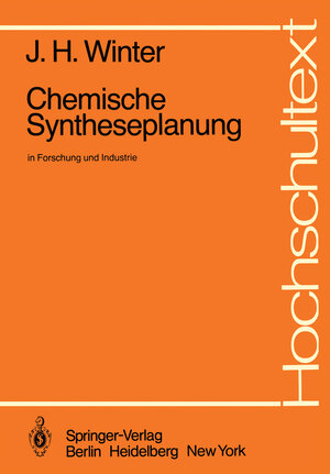 Buchcover Chemische Syntheseplanung in Forschung und Industrie | J.H. Winter | EAN 9783540114635 | ISBN 3-540-11463-7 | ISBN 978-3-540-11463-5