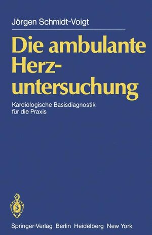 Buchcover Die ambulante Herzuntersuchung | J. Schmidt-Voigt | EAN 9783540117353 | ISBN 3-540-11735-0 | ISBN 978-3-540-11735-3