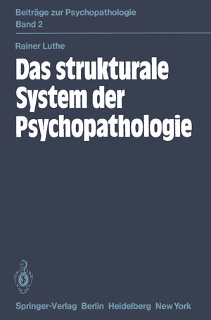 Buchcover Das strukturale System der Psychopathologie | R. Luthe | EAN 9783540118244 | ISBN 3-540-11824-1 | ISBN 978-3-540-11824-4